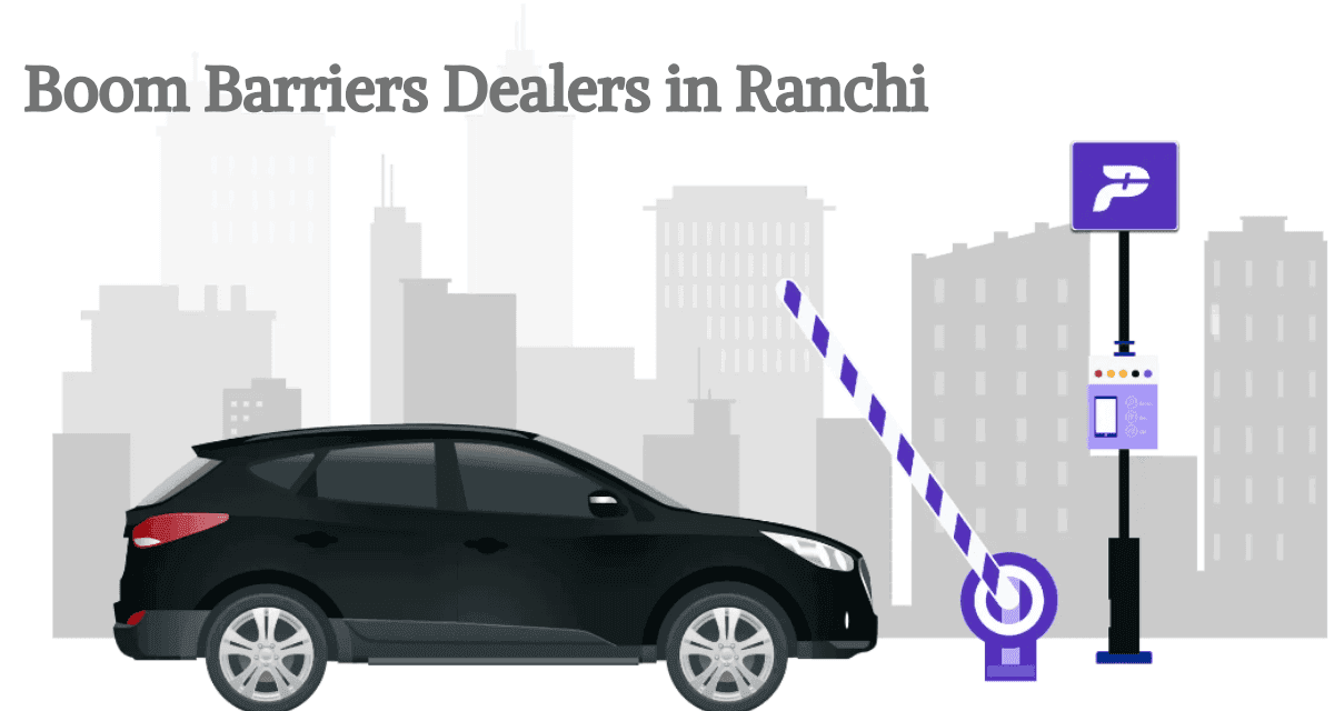 Boom Barriers Dealers in Ranchi