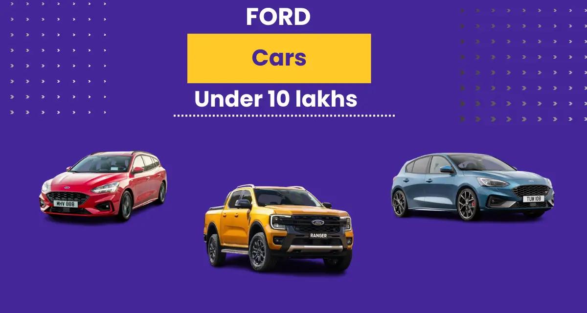  Ford cars unedr 10 lakhs 