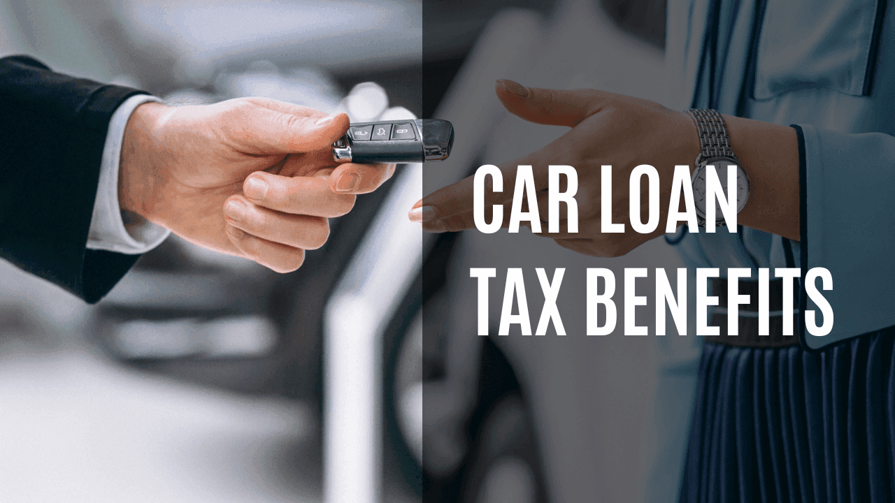 Car Loan Tax Benefits