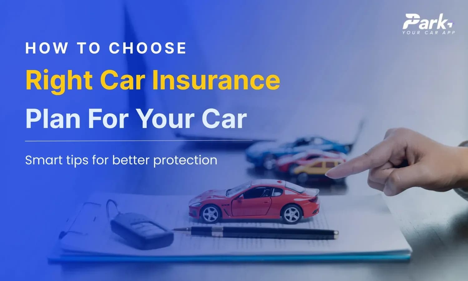 How to Choose the Right Car Insurance Plan for Your Car