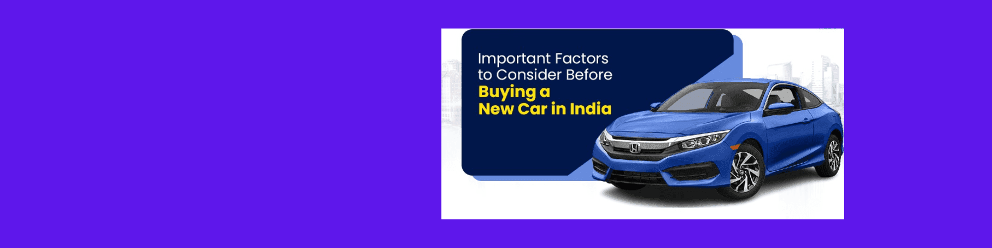Factors before buying a new car in India